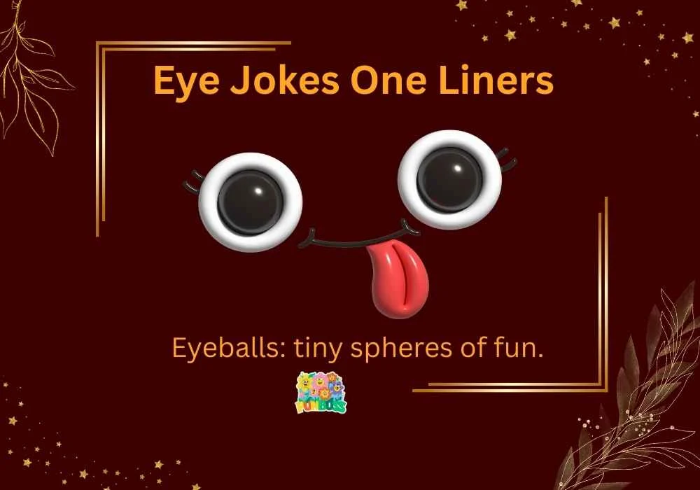 Eye Jokes One Liners