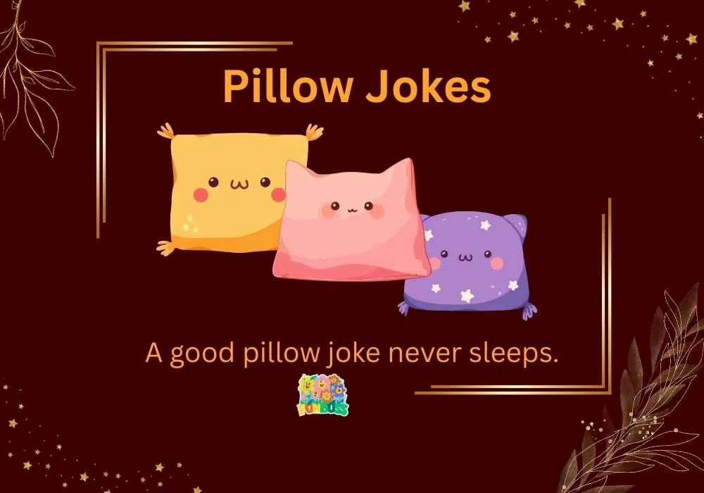 Pillow Jokes