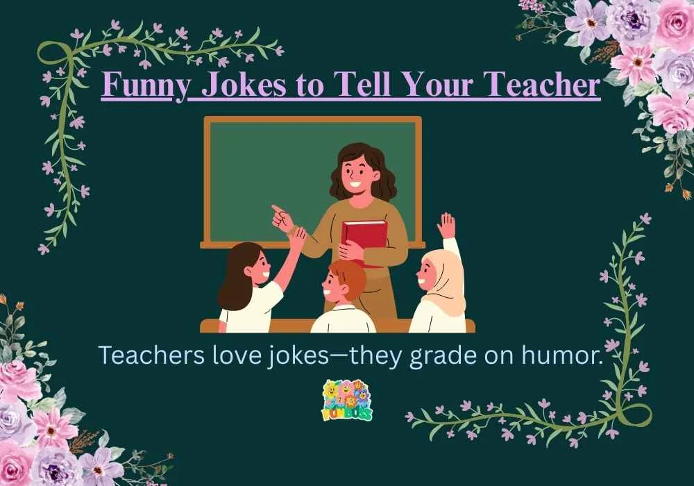 Funny Jokes to Tell Your Teacher