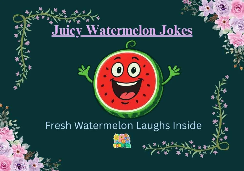 Juicy Watermelon Jokes